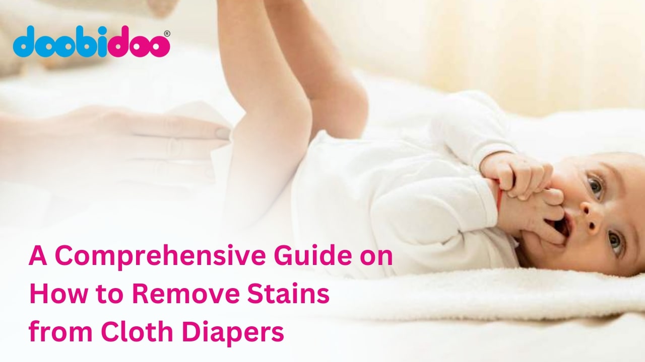 A Comprehensive Guide on How to Remove Stains from Cloth Diapers