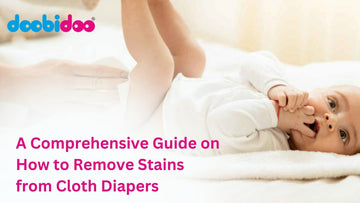 A Comprehensive Guide on How to Remove Stains from Cloth Diapers
