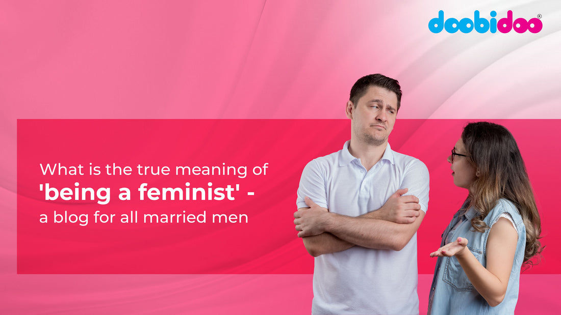 What is the true meaning of 'being a feminist’ - a blog for all married men